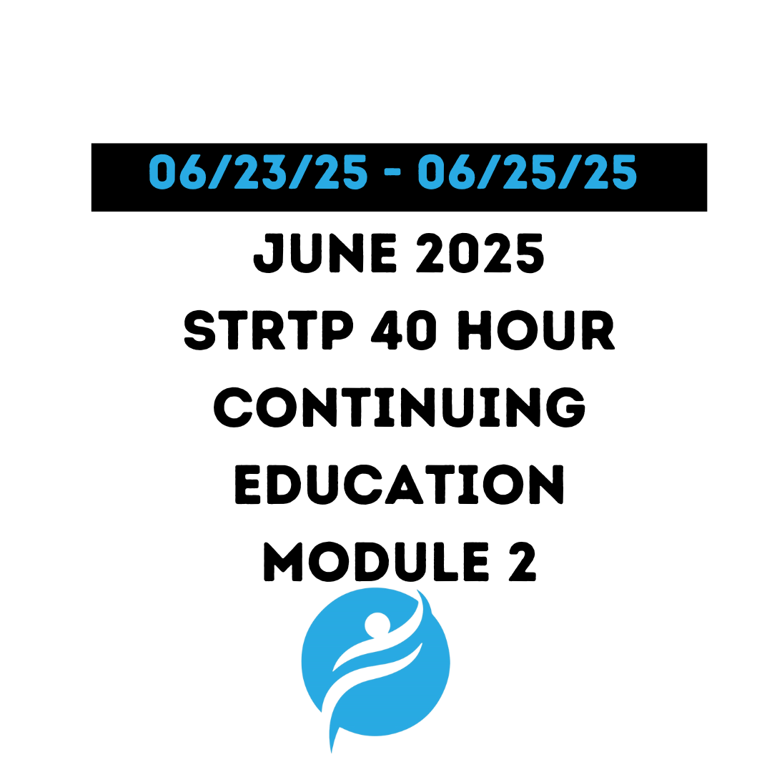 June 2025 |STRTP 40 Hour Recertification | 20 Hours (Zoom Video) |20 Hours (Online) Module 2
