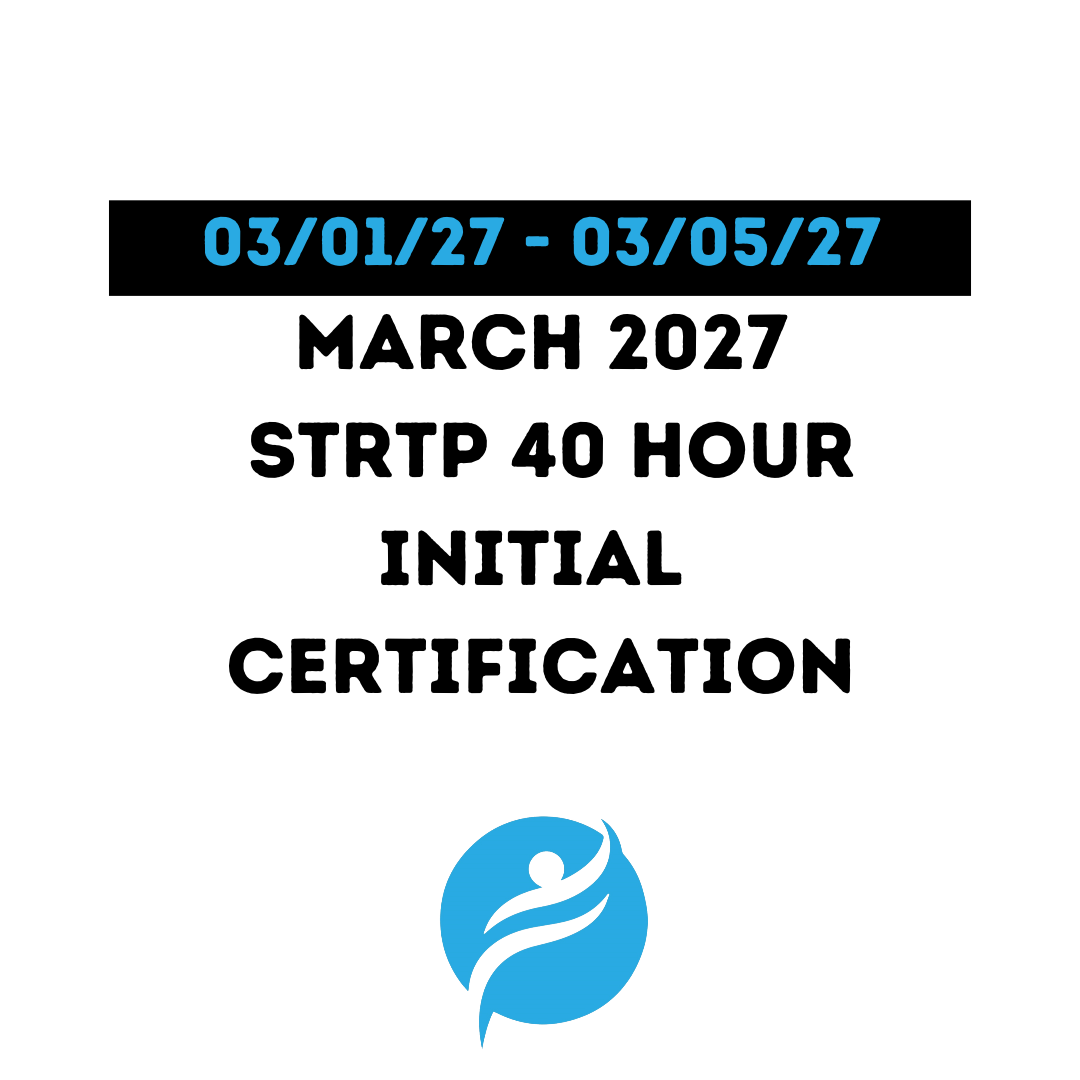 Short Term Residential Therapeutic Program (STRTP) 40 Hour Initial 03/01/27 - 03/05/27 (Zoom Video)