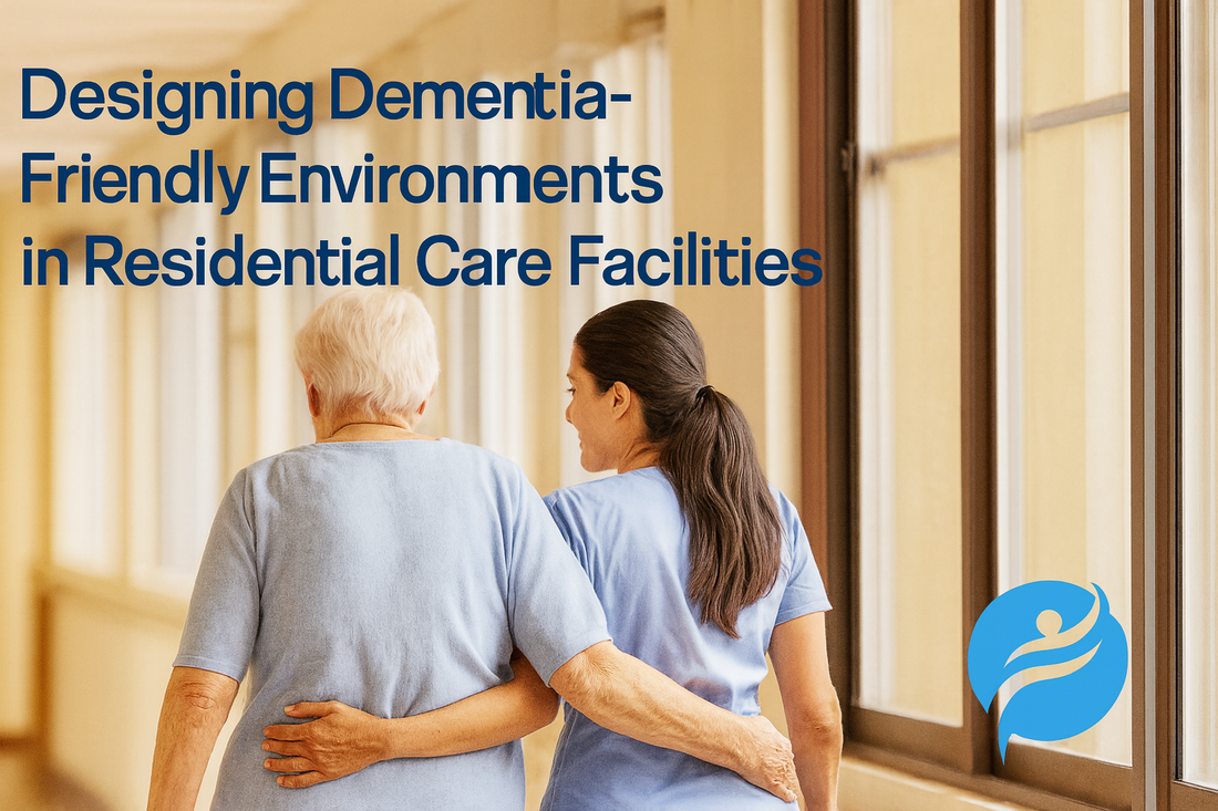 Designing Dementia-Friendly Environments in Residential Care Facilities