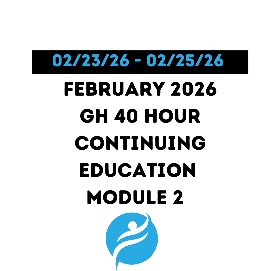 February 2026 |GH 40 Hour Recertification | 20 Hours (Zoom Video) |20 Hours (Online) Module 2