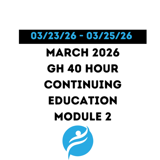 March 2026 |GH 40 Hour Recertification | 20 Hours (Zoom Video) |20 Hours (Online) Module 2