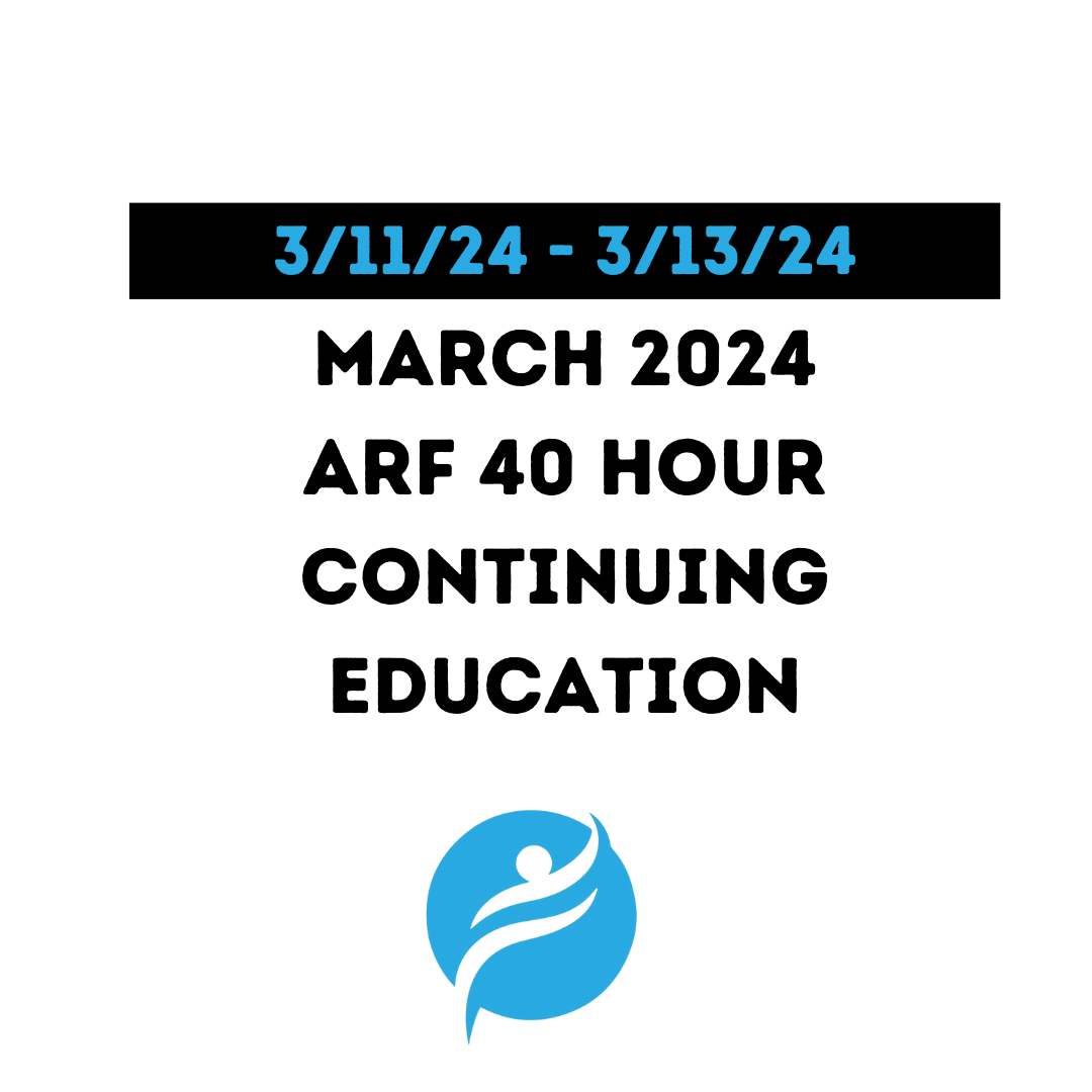 March 2024 | 40 Hour Recertification | 24 Hours (Zoom Video) |16 Hours (Online) - ARF