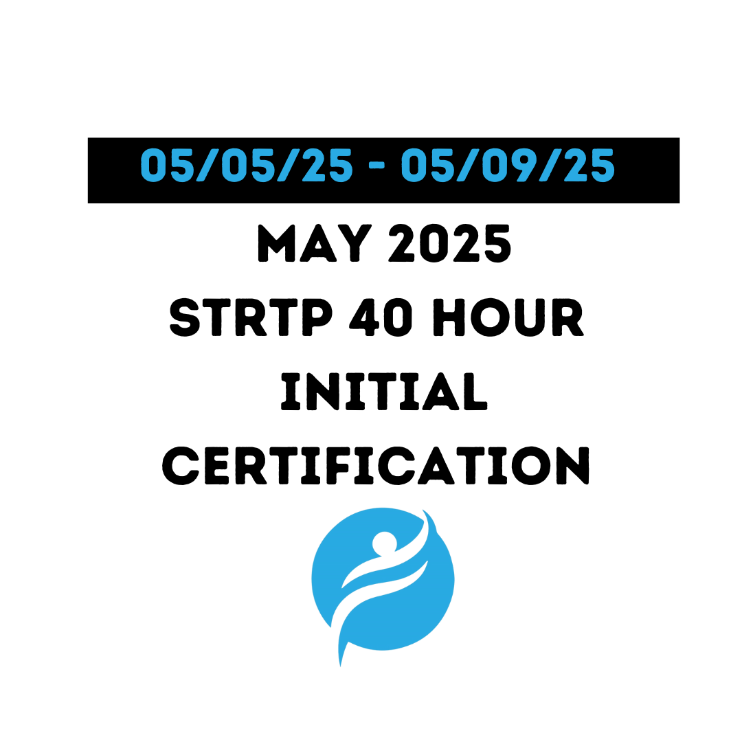 Short Term Residential Therapeutic Program (STRTP) 40 Hour Initial 5/05/25 - 5/09/25 (Zoom Video)
