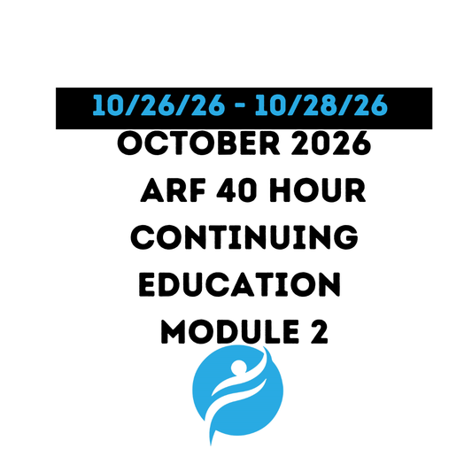 October 2026 | ARF 40 Hour Recertification | 20 Hours (Zoom Video) |20 Hours (Online) - Module 2