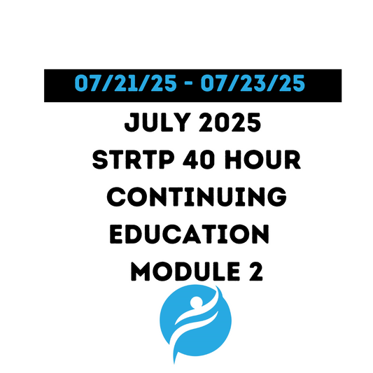 July 2025 |STRTP 40 Hour Recertification | 20 Hours (Zoom Video) |20 Hours (Online) Module 2