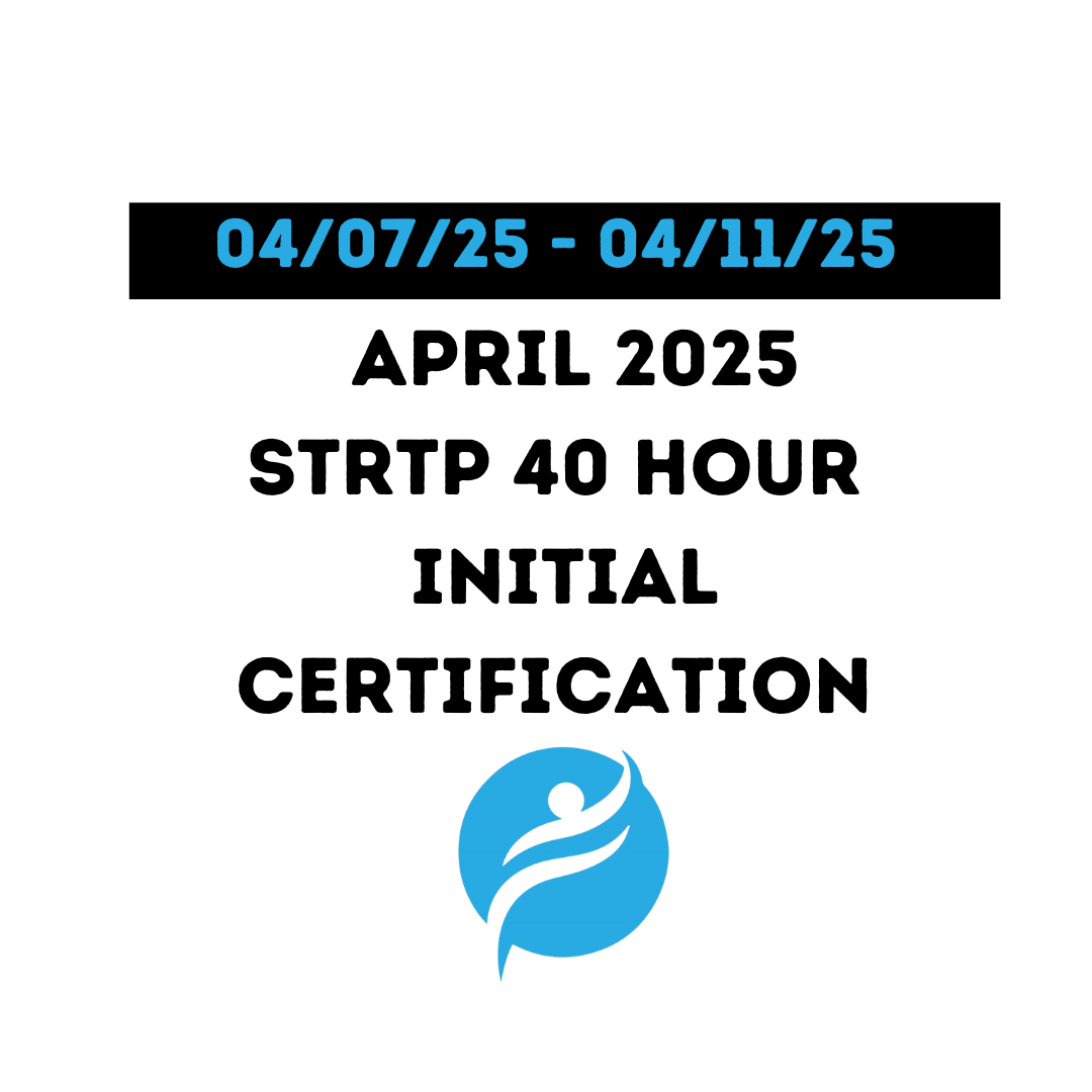 Short Term Residential Therapeutic Program (STRTP) 40 Hour Initial 4/07/25 - 4/11/25 (Zoom Video)