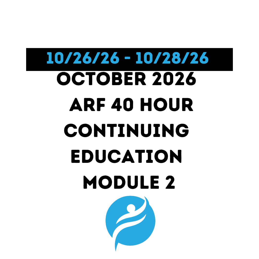 October 2026 | ARF 40 Hour Recertification | 20 Hours (Zoom Video) |20 Hours (Online) - Module 2