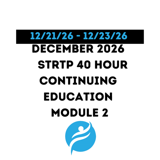 December 2026 | STRTP 40 Hour Recertification | 20 Hours (Zoom Video) |20 Hours Online | Module 2