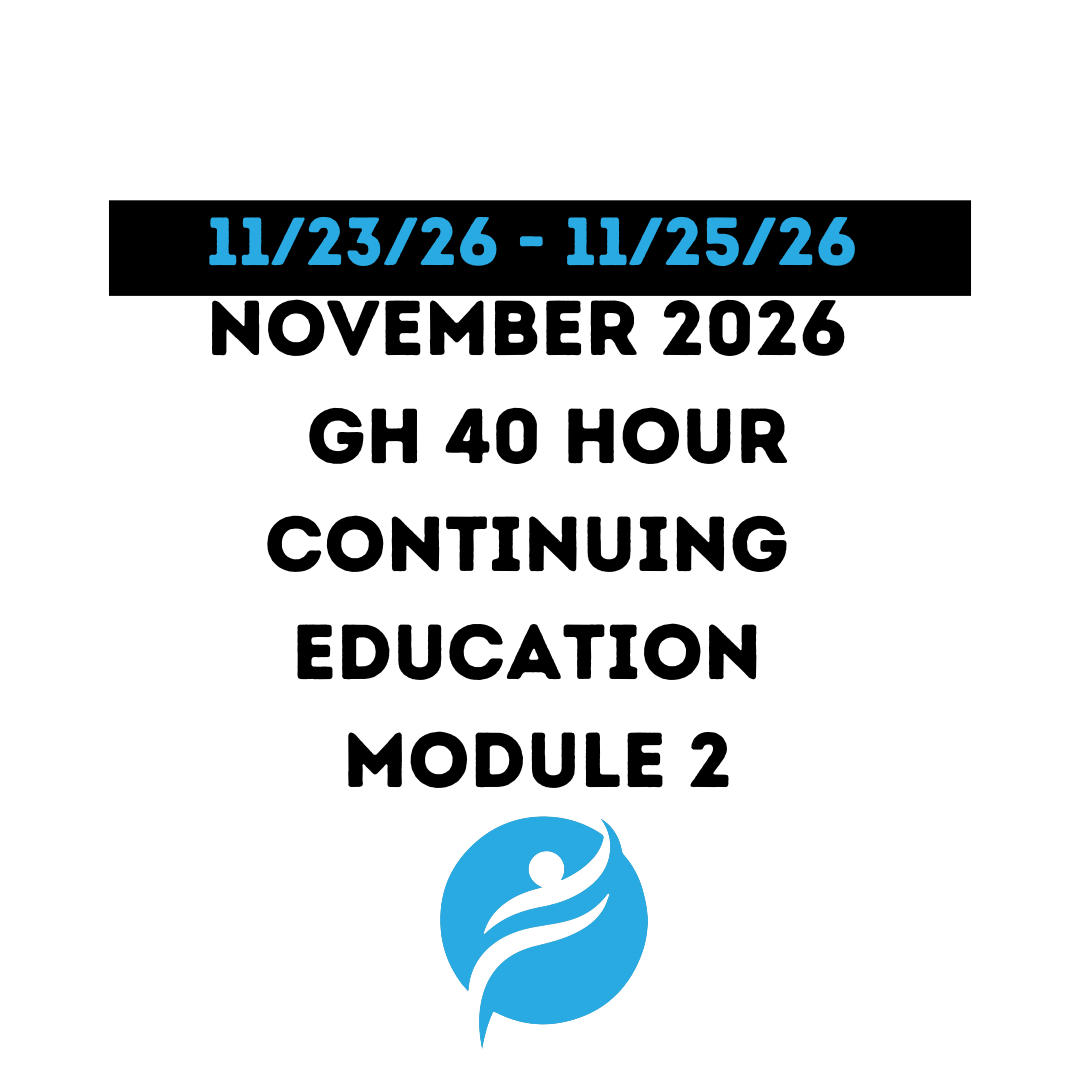 November 2026 |GH 40 Hour Recertification | 20 Hours (Zoom Video) |20 Hours (Online) Module 2