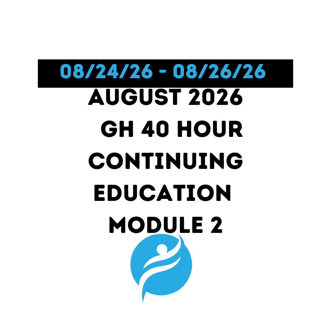 August 2026 |GH 40 Hour Recertification | 20 Hours (Zoom Video) |20 Hours (Online) Module 2