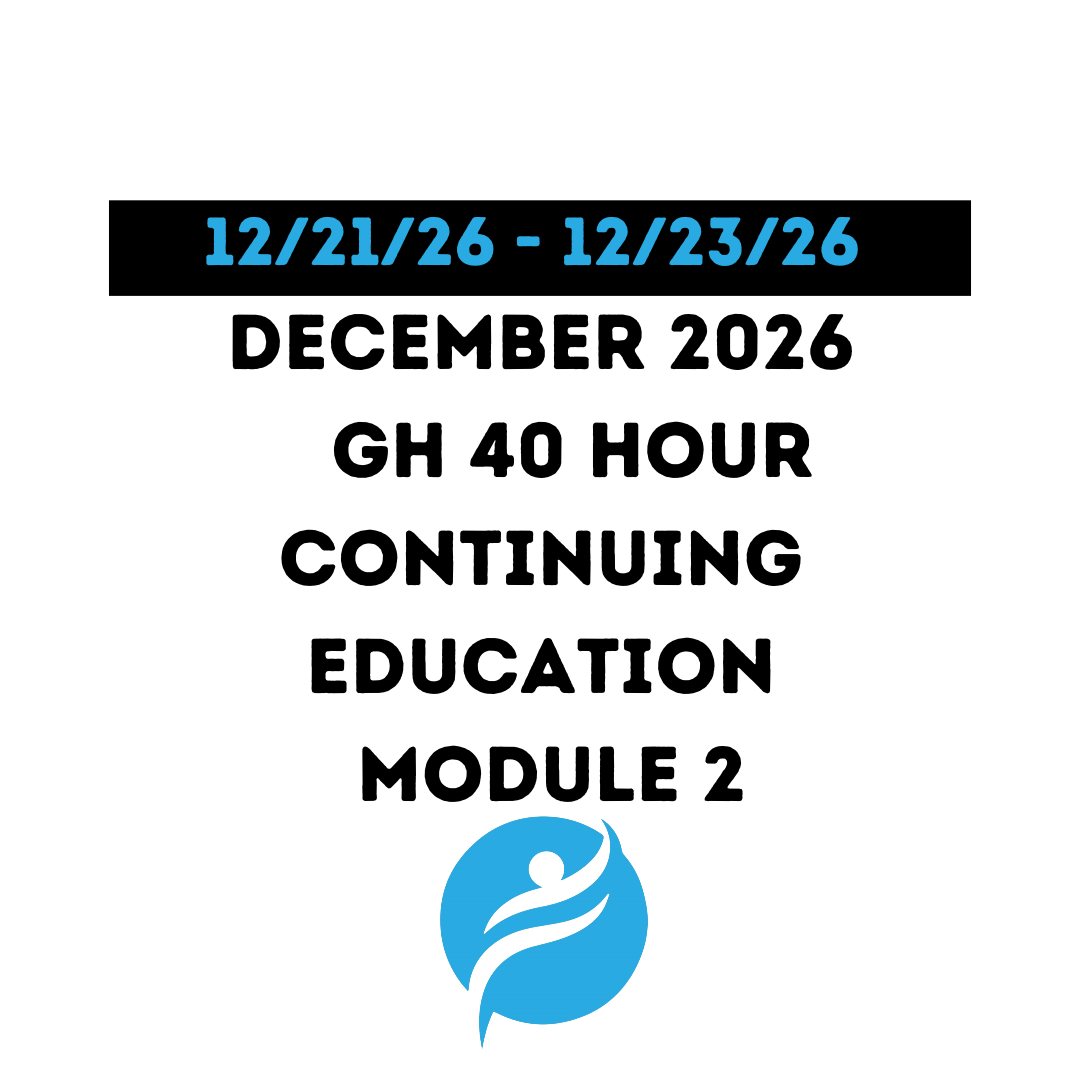December 2026 | GH 40 Hour Recertification | 20 Hours (Zoom Video) |20 Hours Online | Module 2