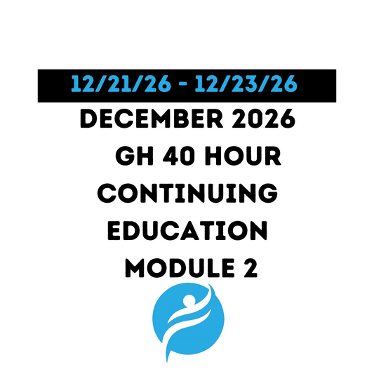 December 2026 | GH 40 Hour Recertification | 20 Hours (Zoom Video) |20 Hours Online | Module 2