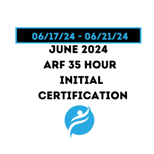 ARF 35 Hour Initial Certification 06/17/24 - 06/21/24 (Zoom Video)