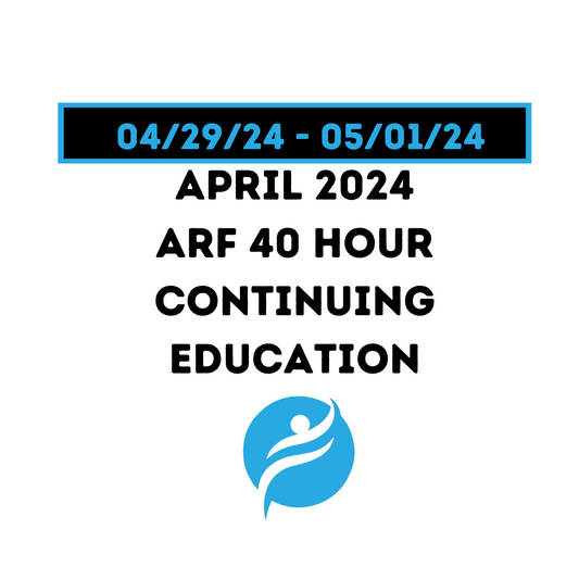 April 2024 | 40 Hour Recertification | 24 Hours (Zoom Video) |16 Hours (Online) - ARF