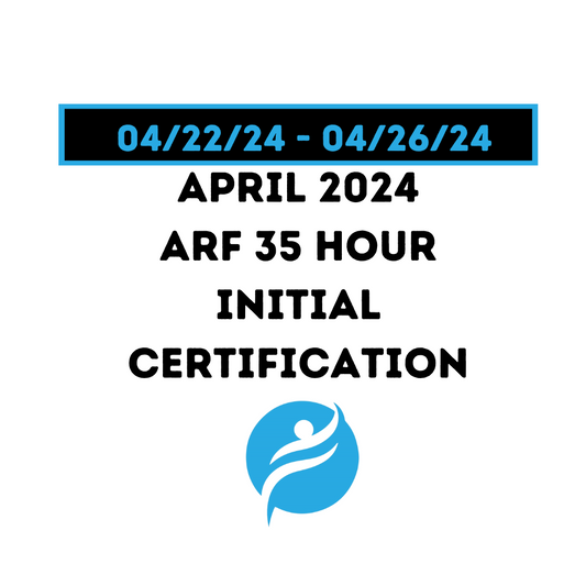 ARF 35 Hour Initial Certification 04/22/24 - 04/26/24 (Zoom Video)