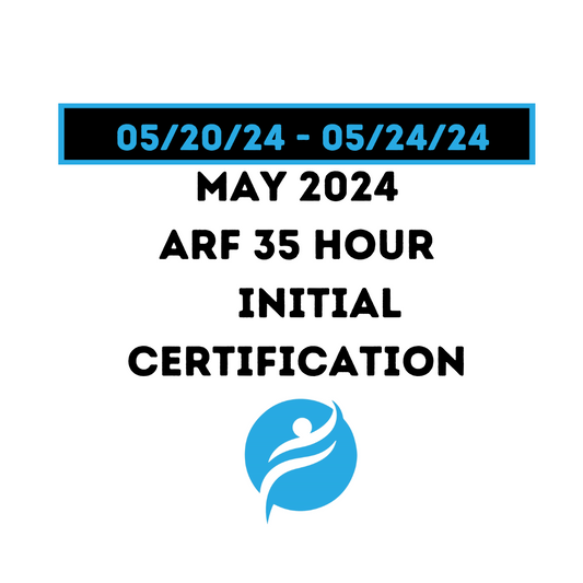ARF 35 Hour Initial Certification 05/20/24 - 05/24/24 (Zoom Video)