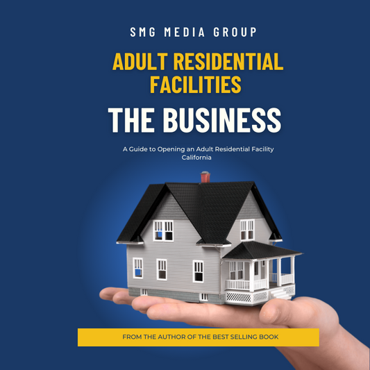 How to Open an Adult Residential Facility in California (eBook)